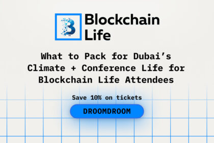 What to Pack for Dubai’s Climate + Conference Life for Blockchain Life Attendees