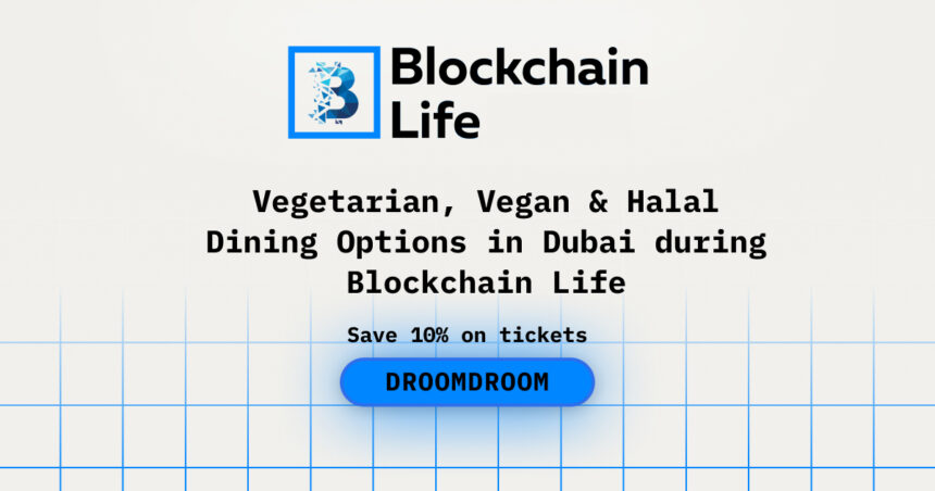 Vegetarian, Vegan & Halal Dining Options in Dubai during Blockchain Life