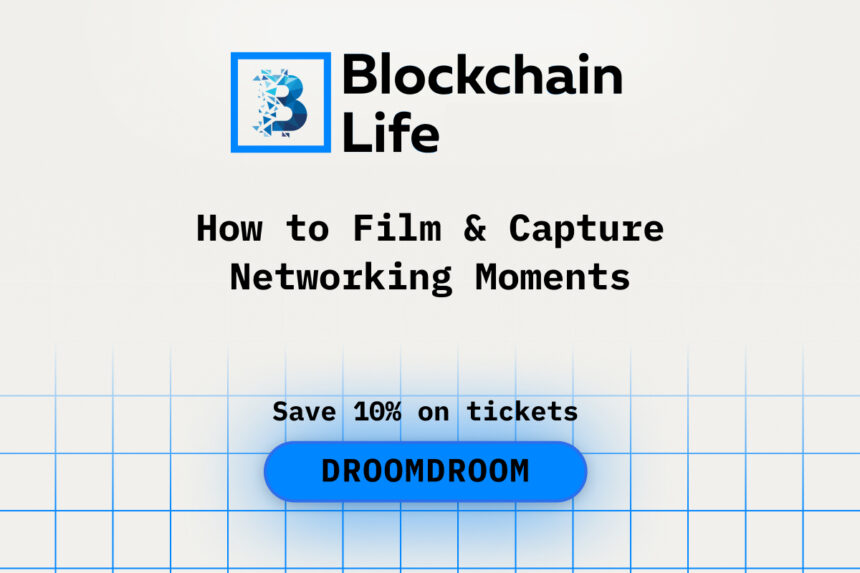 How to Film & Capture Networking Moments at Blockchain Life