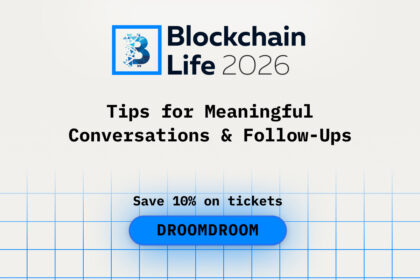Tips for Meaningful Conversations & Follow-Ups while attending Blockchain Life